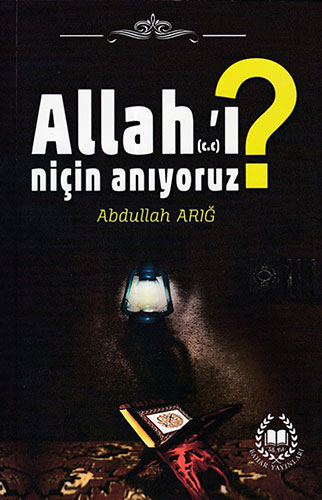 Allah'ı Niçin Anıyoruz?