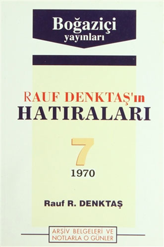 Rauf Denktaş’ın Hatıraları Cilt: 7 - 1970