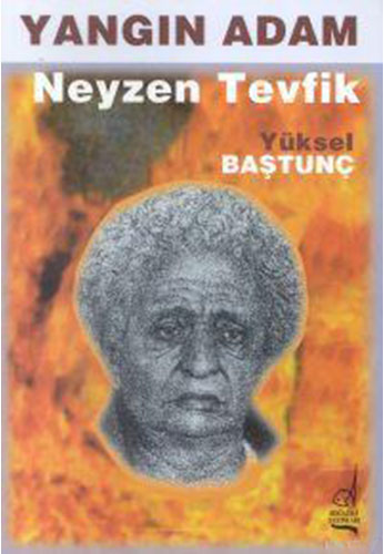 Yangın Adam Neyzen Tevfik