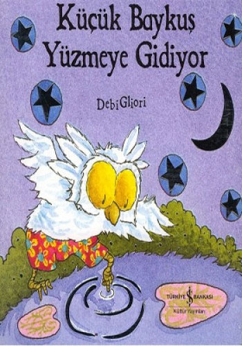 Küçük Baykuş Yüzmeye Gidiyor ( Ciltli )