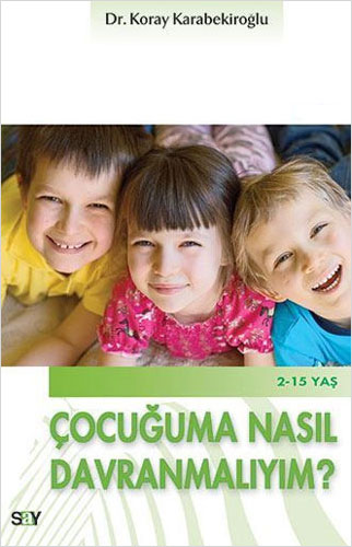 Çocuğuma Nasıl Davranmalıyım?