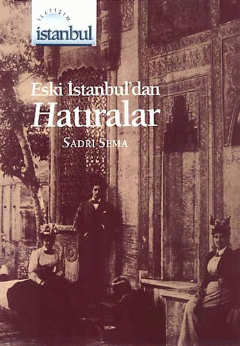  Eski İstanbul'dan Hatıralar