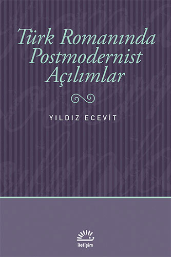 Türk Romanında Postmodernist Açılımlar