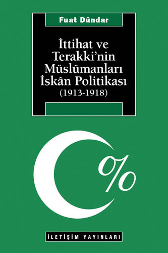 İttihat ve Terakki’nin Müslümanları İskan Politikası (1913-1918)