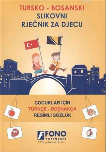 Çocuklar İçin Türkçe - Boşnakça Resimli Sözlük