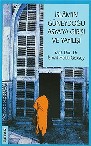 İslam’ın Güneydoğu Asya’ya Girişi ve Yayılışı