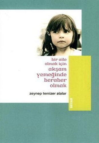 Bir Aile Olmak İçin Akşam Yemeğinde Beraber Olmak