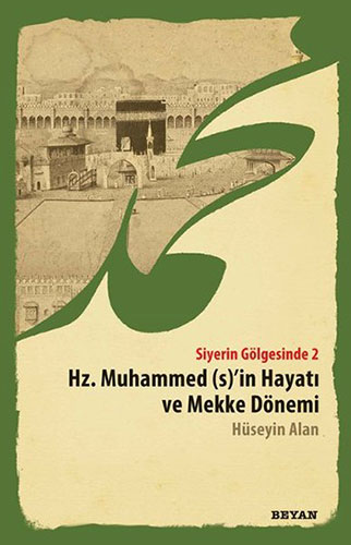 Hz. Muhammed (S)'in Hayatı ve Mekke Dönemi