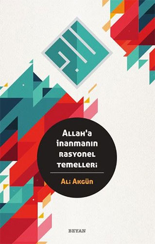 Allah'a İnanmanın Rasyonel Temelleri