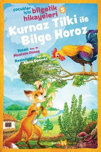  Çocuklar İçin Bilgelik Hikayeleri 5 - Kurnaz Tilki ile Bilge Horoz