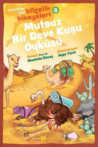 Çocuklar İçin Bilgelik Hikayeleri 8 - Mutsuz Bir Deve Kuşu Öyküsü