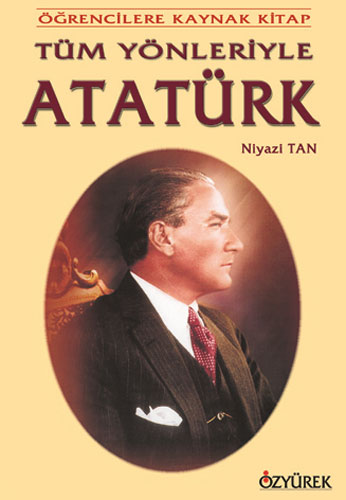 Tüm Yönleriyle Atatürk