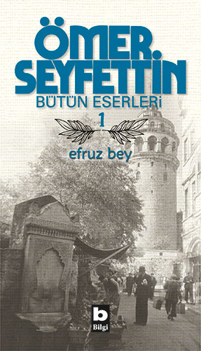 Ömer Seyfettin Bütün Eserleri 1 - Efruz Bey