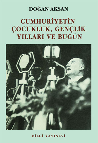 Cumhuriyetin Çocukluk Gençlik Yılları ve Bugün