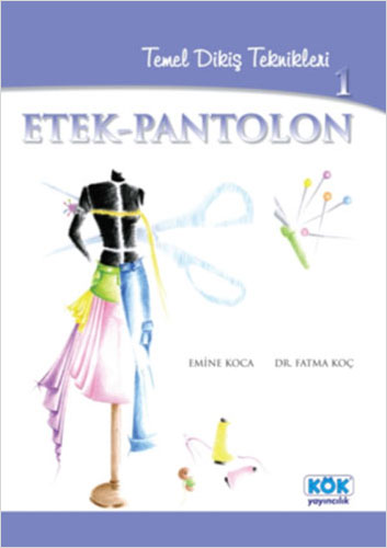 Temel Dikim Teknikleri: 1 Etek - Pantolon