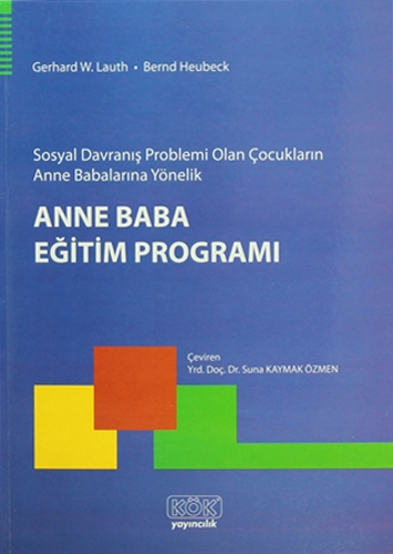 Sosyal Davranış Problemi Olan Çocukların Anne Babalarına Yönelik Anne Baba Eğitim Programı