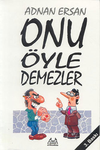 Onu Öyle Demezler