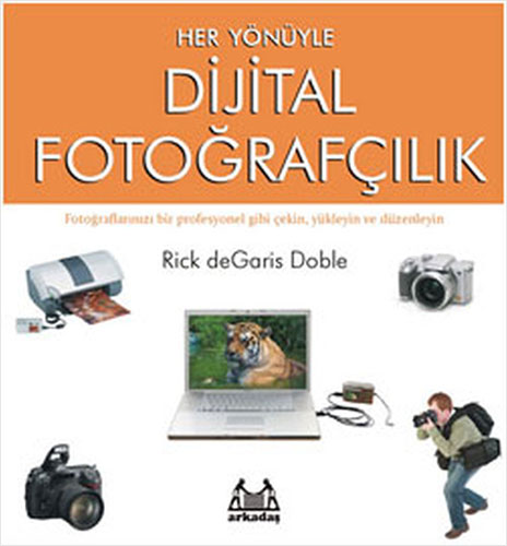 Her Yönüyle Dijital Fotoğrafçılık