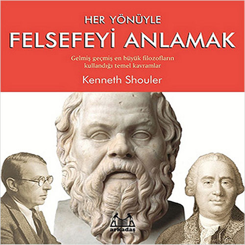 Her Yönüyle Felsefeyi Anlamak