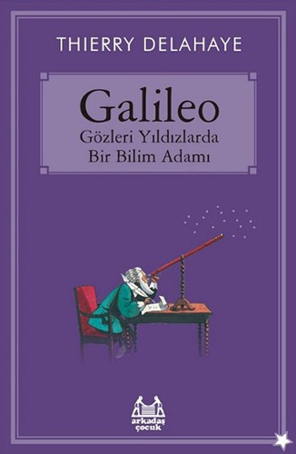 Galileo - Gözleri Yıldızlarda Bir Bilim Adamı