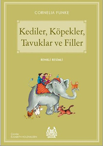 Kediler, Köpekler, Tavuklar ve Filler