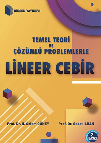 Temel Teori ve Çözümlü Problemlerle Lineer Cebir