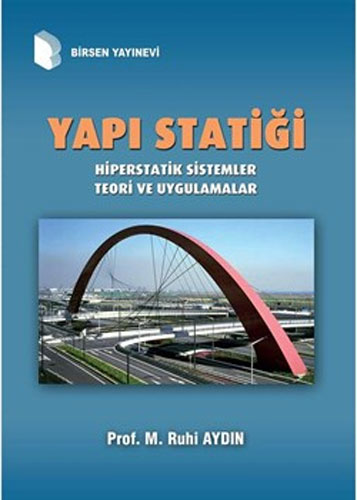 Yapı Statiği - Hiperstatik Sistemler Teori ve Uygulamalar 