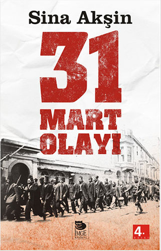 Şeriatçı Bir Ayaklanma - 31 Mart Olayı