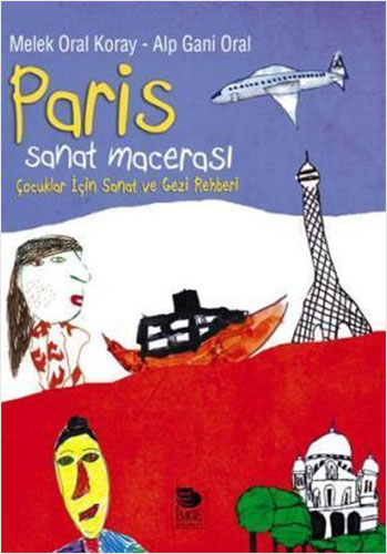 Paris Sanat Macerası : Çocuklar için Sanat ve Gezi Rehberi