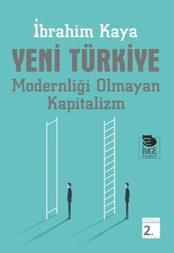 Yeni Türkiye - Modernliği Olmayan Kapitalizm