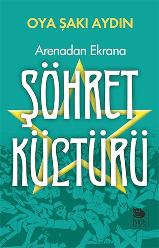 Arenadan Ekrana Şöhret Kültürü