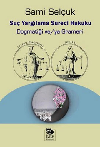 Suç Yargılama Süreci Hukuku - Dogmatiği veya Grameri