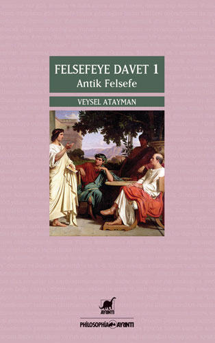 Felsefeye Davet 1: Antik Felsefe