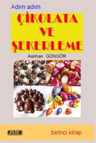 Adım Adım Çikolata ve Şekerleme - Birinci Kitap