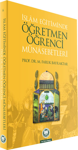 İslam Eğitiminde Öğretmen Öğrenci Münasebetleri