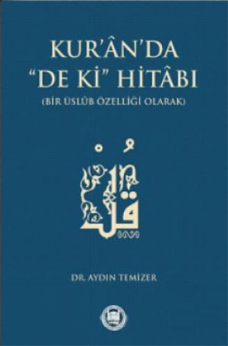 Kur’an’da De Ki Hitabı