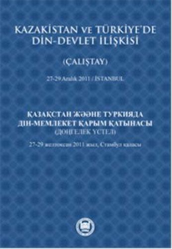 Kazakistan ve Türkiye’de Din - Devlet İlişkisi (Çalıştay)