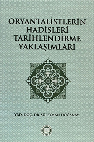 Oryantalistlerin Hadisleri Tarihlendirme Yaklaşımları