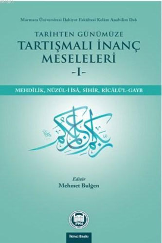 Tarihten Günümüze Tartışmalı İnanç Meseleleri