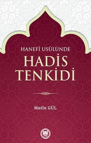 Hanefî Usûlünde Hadis Tenkidi