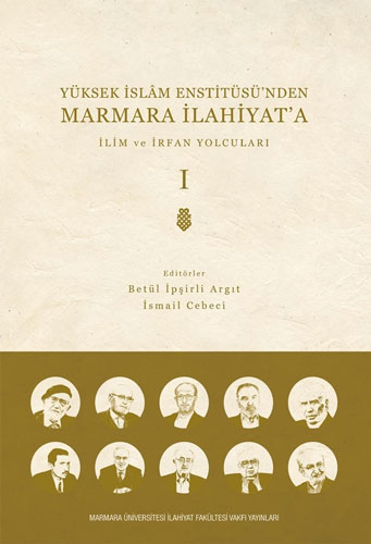 Yüksek İslâm Enstitüsü’nden Marmara İlahiyat’a -  Cilt 1