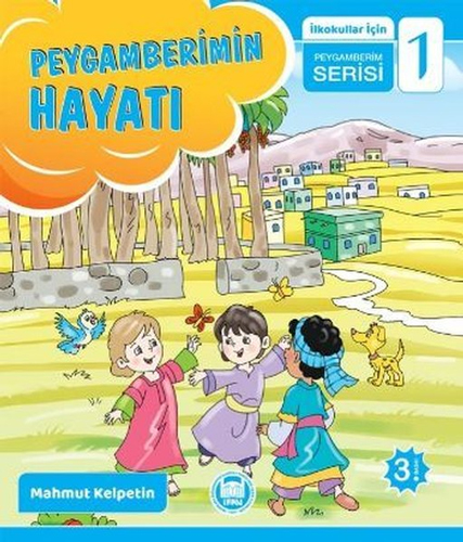 İlkokullar İçin Peygamberim Serisi 1 - Peygamberimin Hayatı