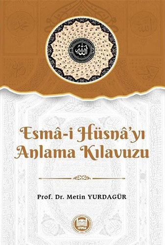 Esma-i Hüsna’yı Anlama Kılavuzu