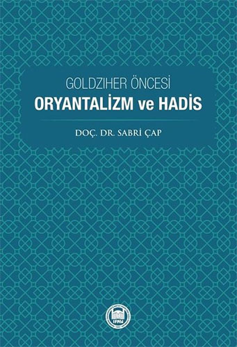 Goldziher Öncesi Oryantalizm ve Hadis