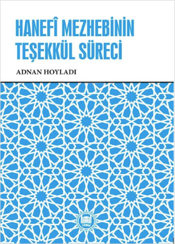 Hanefî Mezhebinin Teşekkül Süreci