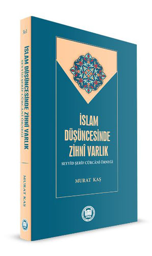 İslam Düşüncesinde Zihni Varlık - Seyyid Şerîf Cürcânî Örneği