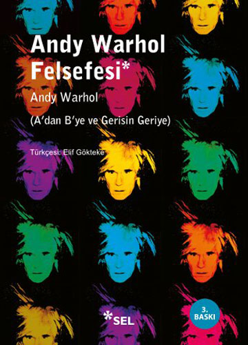    Andy Warhol Felsefesi (A'dan B'ye ve Gerisin Geriye)