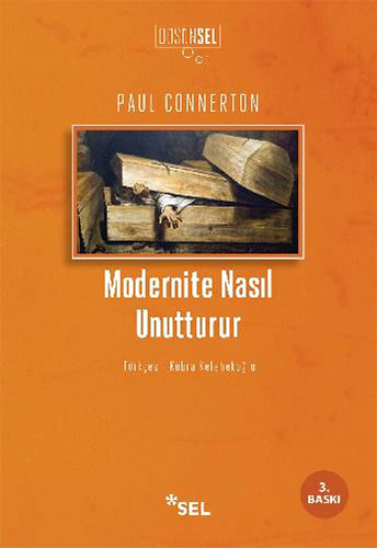 Modernite Nasıl Unutturur