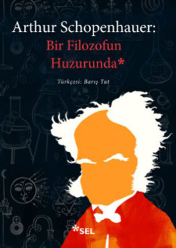 Arthur Schopenhauer: Bir Filozofun Huzurunda