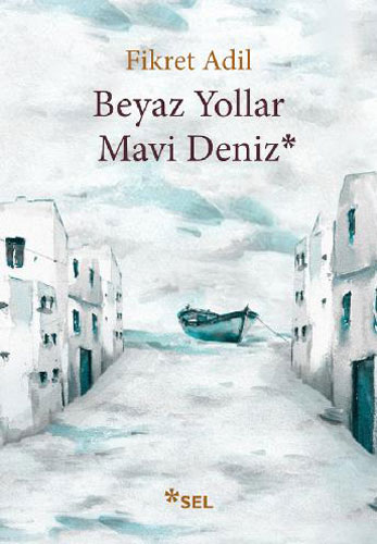 Beyaz Yollar Mavi Deniz